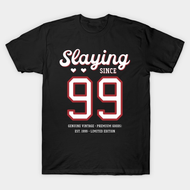 21st Birthday Gift Slaying Since 1999 T-Shirt by Havous